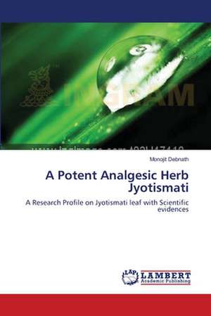 A Potent Analgesic Herb Jyotismati de Monojit Debnath