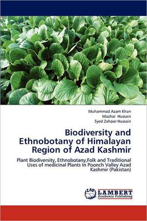 Biodiversity and Ethnobotany of Himalayan Region of Azad Kashmir de Muhammad Azam Khan