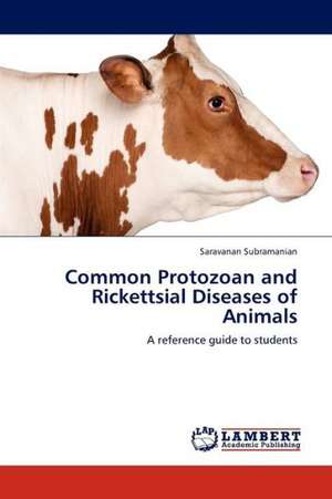 Common Protozoan and Rickettsial Diseases of Animals de Subramanian Saravanan