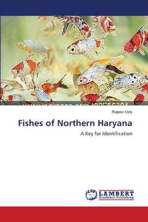 Fishes of Northern Haryana de Rajeev Vats