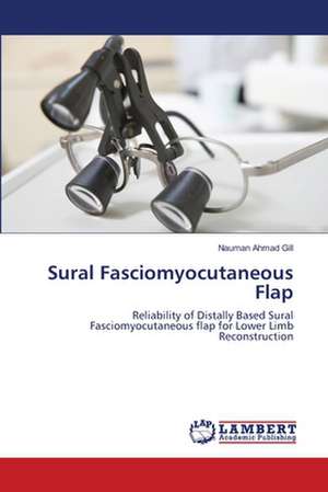 Sural Fasciomyocutaneous Flap de Nauman Ahmad Gill