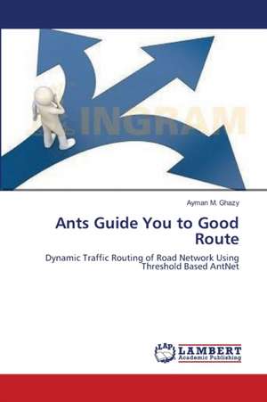 Ants Guide You to Good Route de Ayman M. Ghazy