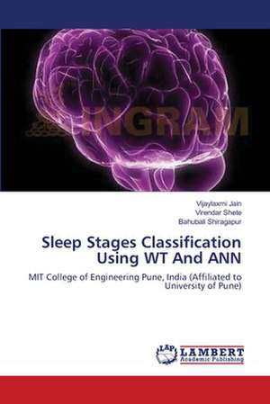 Sleep Stages Classification Using WT And ANN de Vijaylaxmi Jain