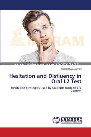 Hesitation and Disfluency in Oral L2 Test de Shadi Khojastehrad