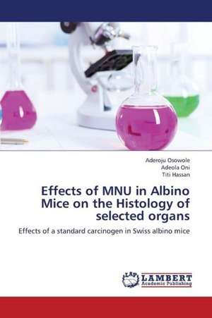 Effects of MNU in Albino Mice on the Histology of selected organs de Osowole Aderoju