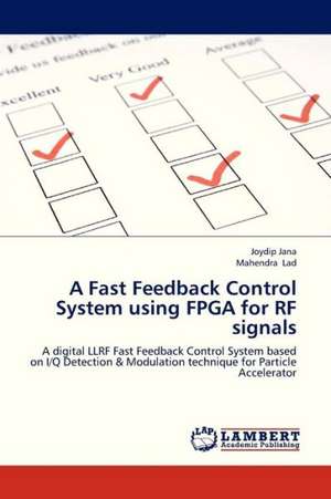 A Fast Feedback Control System using FPGA for RF signals de Jana Joydip