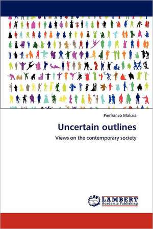 Uncertain outlines de Pierfranco Malizia