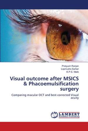 Visual outcome after MSICS & Phacoemulsification surgery de Pratyush Ranjan