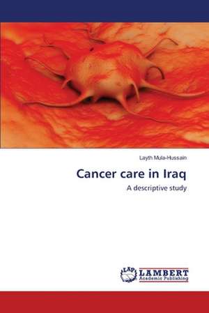 Cancer care in Iraq de Layth Mula-Hussain