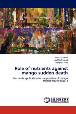 Role of nutrients against mango sudden death de Asad Masood