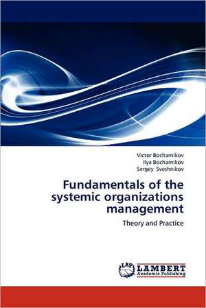 Fundamentals of the systemic organizations management de Victor Bocharnikov