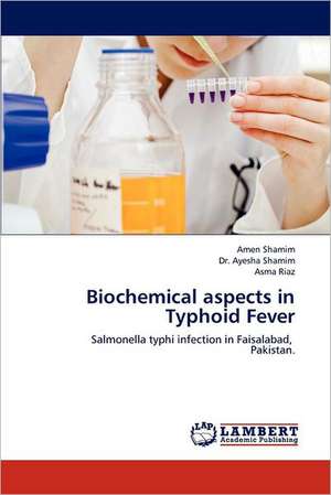 Biochemical aspects in Typhoid Fever de Amen Shamim