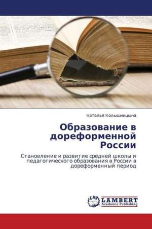 Obrazovanie v doreformennoy Rossii de Kolyshnitsyna Natal'ya