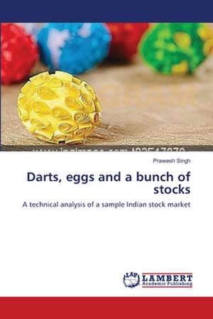 Darts, eggs and a bunch of stocks de Prawesh Singh