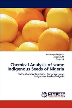 Chemical Analysis of some indigenous Seeds of Nigeria de Anhwange Benjamin