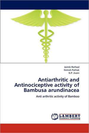 Antiarthritic and Antinociceptive activity of Bambusa arundinacea de Jaimik Rathod