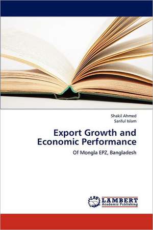 Export Growth and Economic Performance de Shakil Ahmed