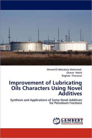 Improvement of Lubricating Oils Characters Using Novel Additives de Ahmed El-Mekabaty Mohamed