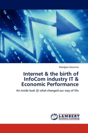 Internet & the birth of InfoCom industry IT & Economic Performance de Georgios Vousinas