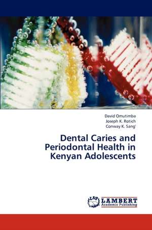 Dental Caries and Periodontal Health in Kenyan Adolescents de Omutimba David