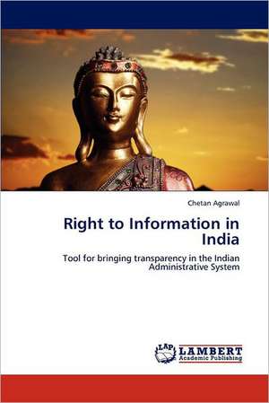 Right to Information in India de Chetan Agrawal