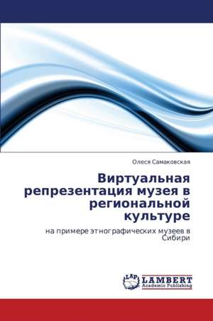 Virtual'naya reprezentatsiya muzeya v regional'noy kul'ture de Samakovskaya Olesya