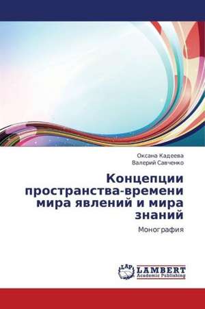 Kontseptsii prostranstva-vremeni mira yavleniy i mira znaniy de Kadeeva Oksana