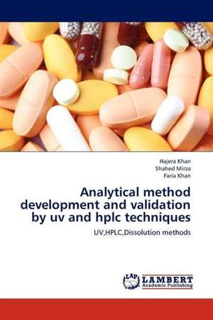 Analytical method development and validation by uv and hplc techniques de Khan Hajera