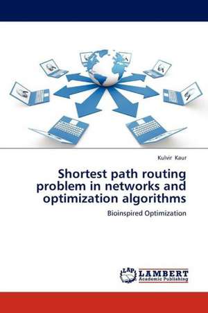 Shortest path routing problem in networks and optimization algorithms de Kaur Kulvir