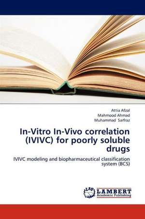 In-Vitro In-Vivo correlation (IVIVC) for poorly soluble drugs de Afzal Attia