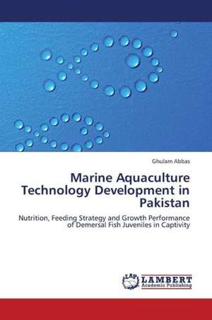 Marine Aquaculture Technology Development in Pakistan de Abbas Ghulam