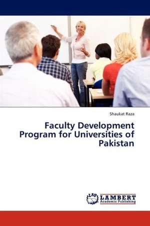 Faculty Development Program for Universities of Pakistan de Raza Shaukat