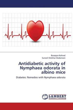 Antidiabetic activity of Nymphaea odorata in albino mice de Kaliwal Basappa