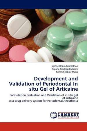 Development and Validation of Periodontal In situ Gel of Articaine de Aslam Khan Sarfraz Khan