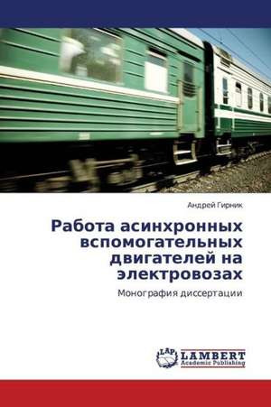 Rabota asinkhronnykh vspomogatel'nykh dvigateley na elektrovozakh de Girnik Andrey