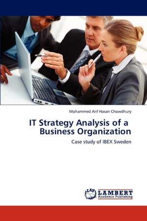 IT Strategy Analysis of a Business Organization de Chowdhury Mohammed Arif Hasan