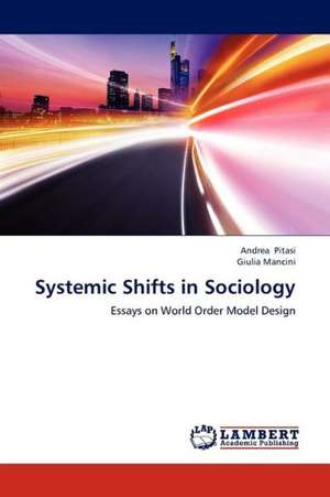 Systemic Shifts in Sociology de Pitasi Andrea