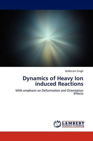 Dynamics of Heavy Ion induced Reactions de Singh BirBikram