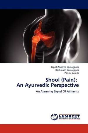 Shool (Pain): An Ayurvedic Perspective de Samagandi Jagriti Sharma