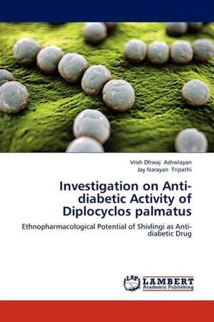 Investigation on Anti-diabetic Activity of Diplocyclos palmatus de Ashwlayan Vrish Dhwaj