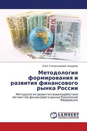 Metodologiya formirovaniya i razvitiya finansovogo rynka Rossii de Andreev Oleg Stanislavovich