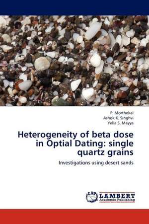 Heterogeneity of beta dose in Optial Dating: single quartz grains de Morthekai P.