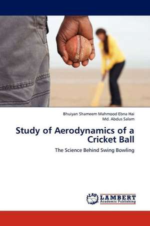 Study of Aerodynamics of a Cricket Ball de Ebna Hai Bhuiyan Shameem Mahmood