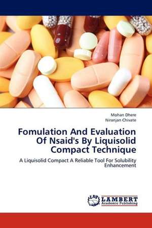 Fomulation And Evaluation Of Nsaid's By Liquisolid Compact Technique de Dhere Mohan