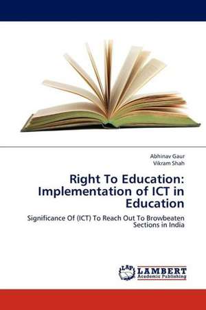 Right To Education: Implementation of ICT in Education de Gaur Abhinav