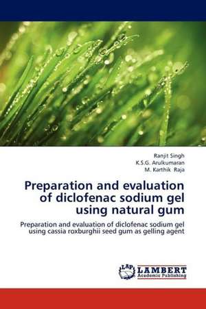 Preparation and evaluation of diclofenac sodium gel using natural gum de Singh Ranjit