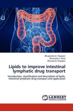 Lipids to improve intestinal lymphatic drug transport de Prajapati Bhupendra G.