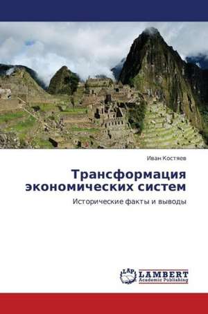 Transformatsiya ekonomicheskikh sistem de Kostyaev Ivan