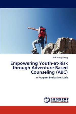 Empowering Youth-at-Risk through Adventure-Based Counseling (ABC) de Wong Pak Nung