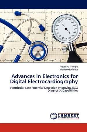 Advances in Electronics for Digital Electrocardiography de Giorgio Agostino